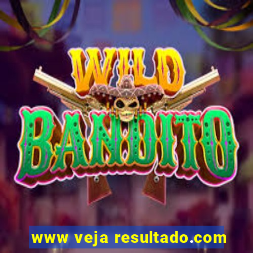 www veja resultado.com